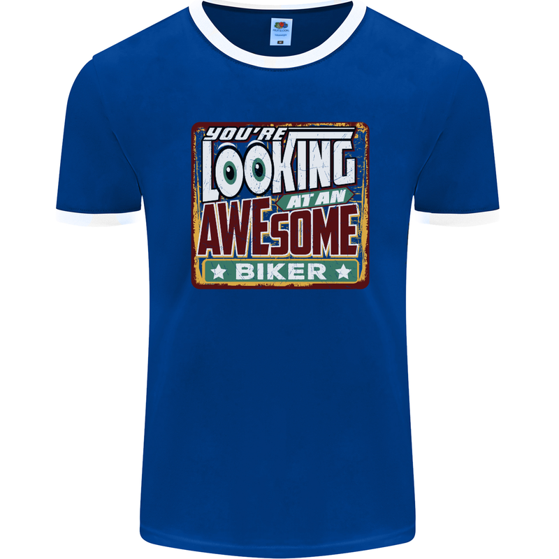 You're Looking at an Awesome Biker Mens Ringer T-Shirt FotL Royal Blue/White