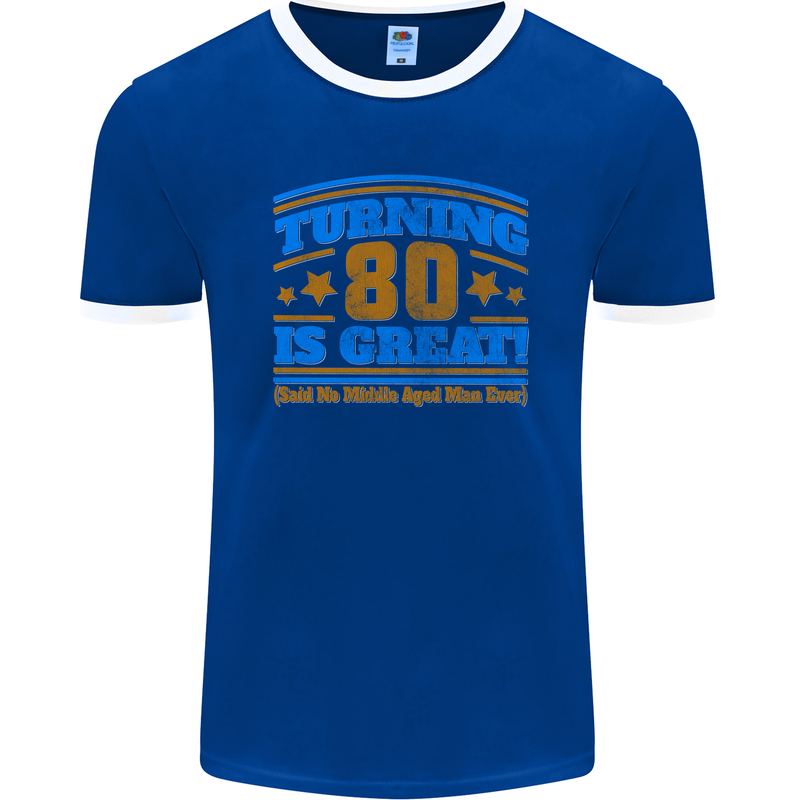 80th Birthday Turning 80 Is Great Mens Ringer T-Shirt FotL Royal Blue/White