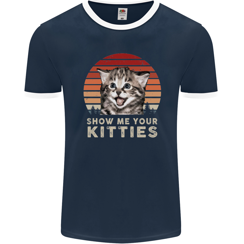 Show Me Your Kitties Funny Cat Kitten Mens Ringer T-Shirt FotL Navy Blue/White