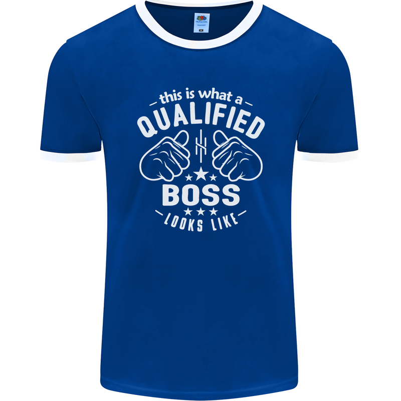 This Is What a Qualified Boss Looks Like Mens Ringer T-Shirt FotL Royal Blue/White