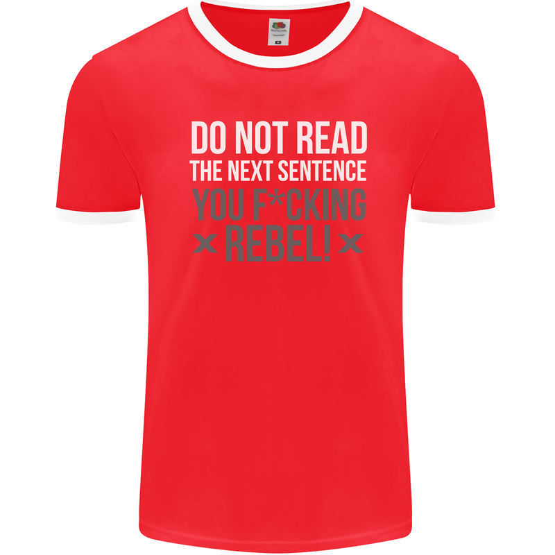 Do Not Read the Next Sentence Offensive Mens Ringer T-Shirt FotL Red/White