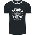 This Is What a Retired Tailor Looks Like Mens Ringer T-Shirt FotL Black/White