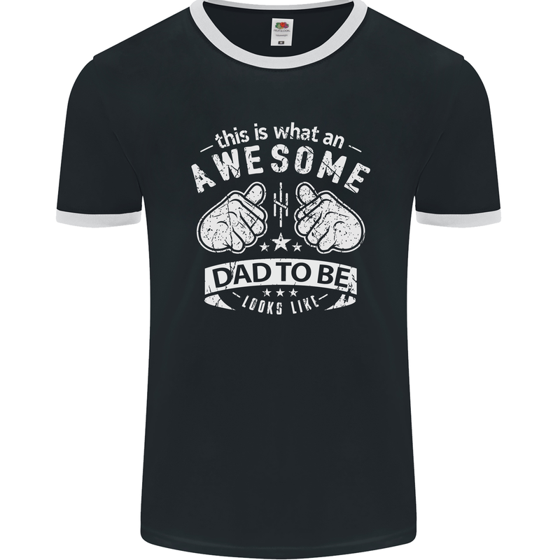 Awesome Dad to Be Looks New Dad Daddy Mens Ringer T-Shirt FotL Black/White