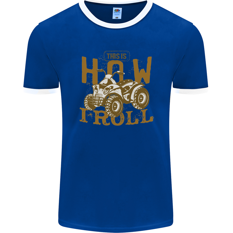 Quad Bike How I Roll Mens Ringer T-Shirt FotL Royal Blue/White