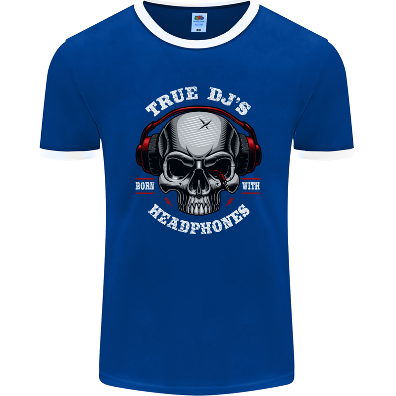 True Dj's Are Born With Headphones DJing Mens Ringer T-Shirt FotL Royal Blue/White