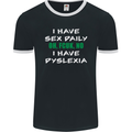 I Have Sex Daily Dyslexia Funny Slogan Mens Ringer T-Shirt FotL Black/White