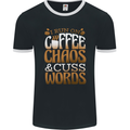 I Run on Coffee Chaos and Cuss Words Mens Ringer T-Shirt FotL Black/White