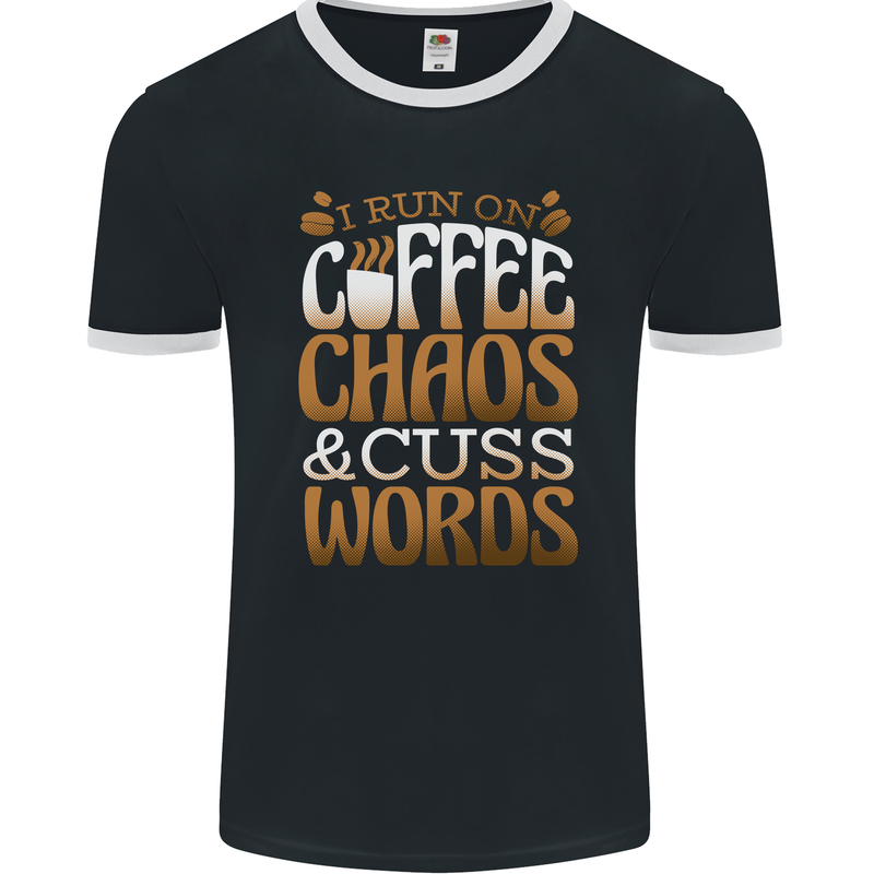 I Run on Coffee Chaos and Cuss Words Mens Ringer T-Shirt FotL Black/White