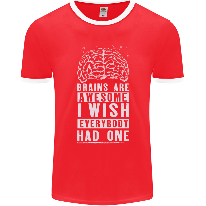 Brains Are Awesome Funny Sarcastic Slogan Mens Ringer T-Shirt FotL Red/White