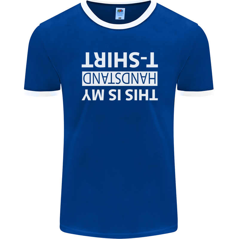 This Is My Handstand T-Shirt Gymnastics Mens Ringer T-Shirt FotL Royal Blue/White