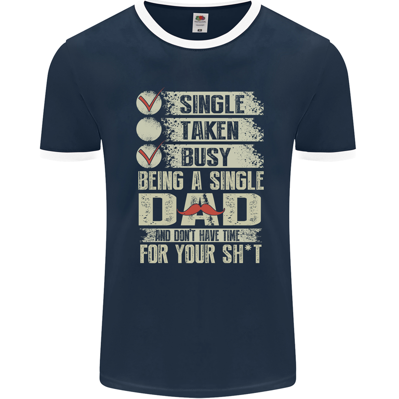 Single Dad Funny Fathers Day Offensive Rude Mens Ringer T-Shirt FotL Navy Blue/White