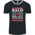 Daughter Bald Tired & Broke Father's Day Mens Ringer T-Shirt FotL Black/White