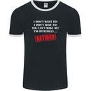 I'm Officially Retired Retirement Funny Mens Ringer T-Shirt FotL Black/White