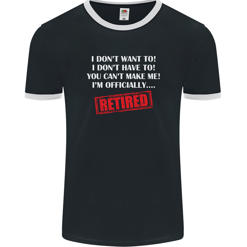 I'm Officially Retired Retirement Funny Mens Ringer T-Shirt FotL Black/White