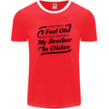 My Brother is Older 30th 40th 50th Birthday Mens Ringer T-Shirt FotL Red/White