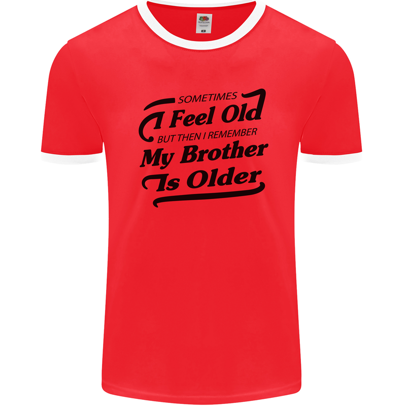 My Brother is Older 30th 40th 50th Birthday Mens Ringer T-Shirt FotL Red/White