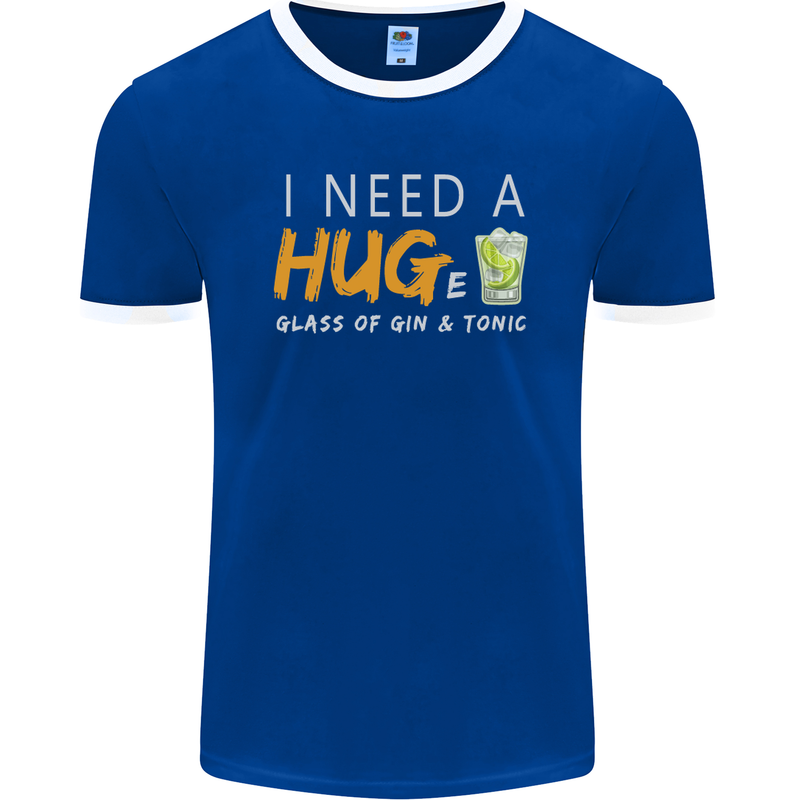 I Need a Huge Glass of Gin & Tonic Funny Mens Ringer T-Shirt FotL Royal Blue/White