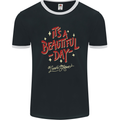 It's a Beautiful Day to Leave Me Alone Mens Ringer T-Shirt FotL Black/White