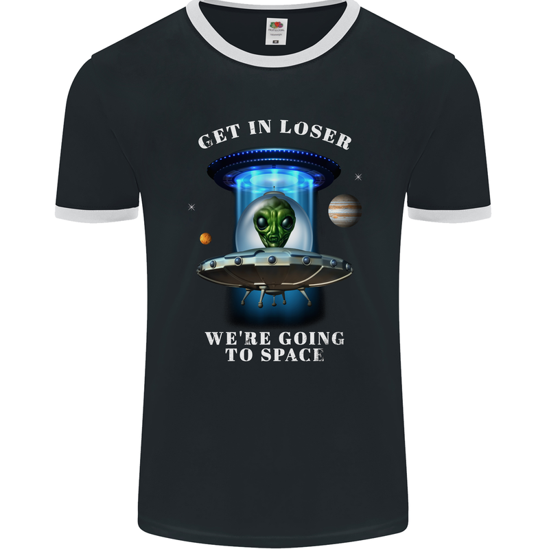 Get in Loser Funny Alien UFO Mens Ringer T-Shirt FotL Black/White
