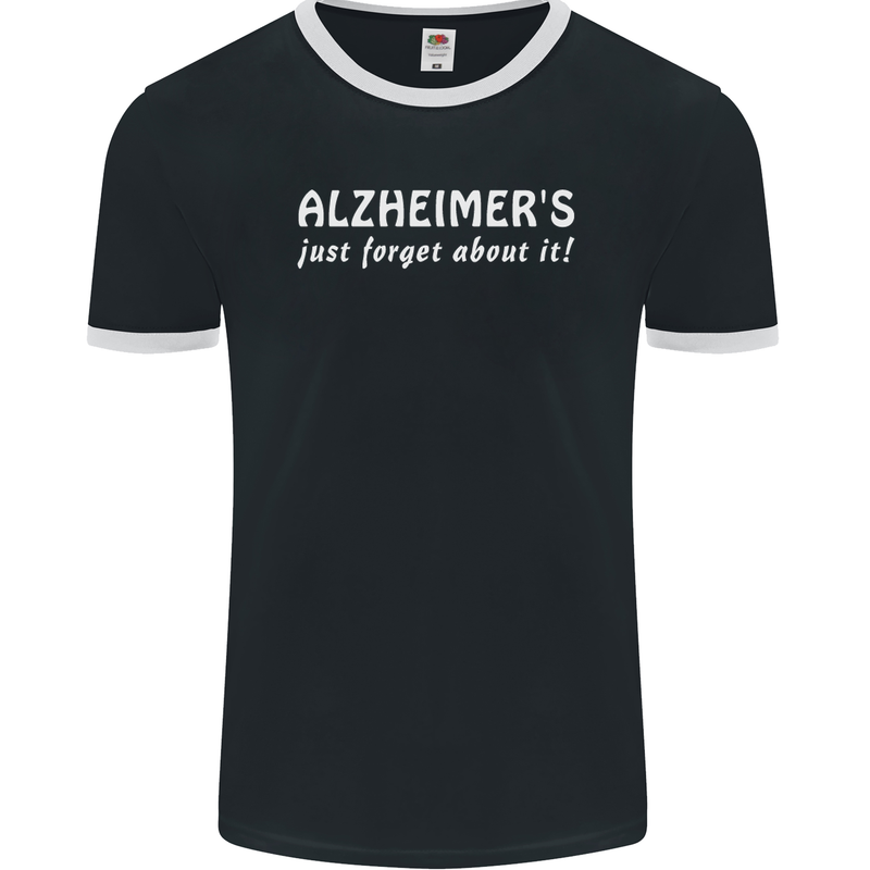 Alzheimers Just Forget About Funny Slogan Mens Ringer T-Shirt FotL Black/White