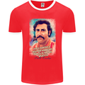 Pablo Escobar Quote Mens Ringer T-Shirt FotL Red/White