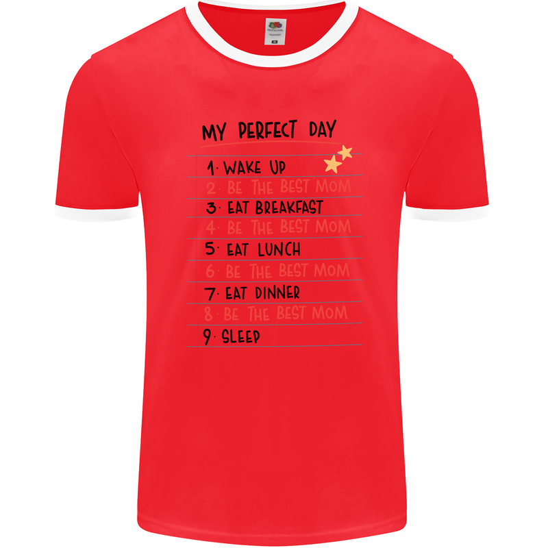 My Perfect Day Be The Best Mom Mother's Day Mens Ringer T-Shirt FotL Red/White
