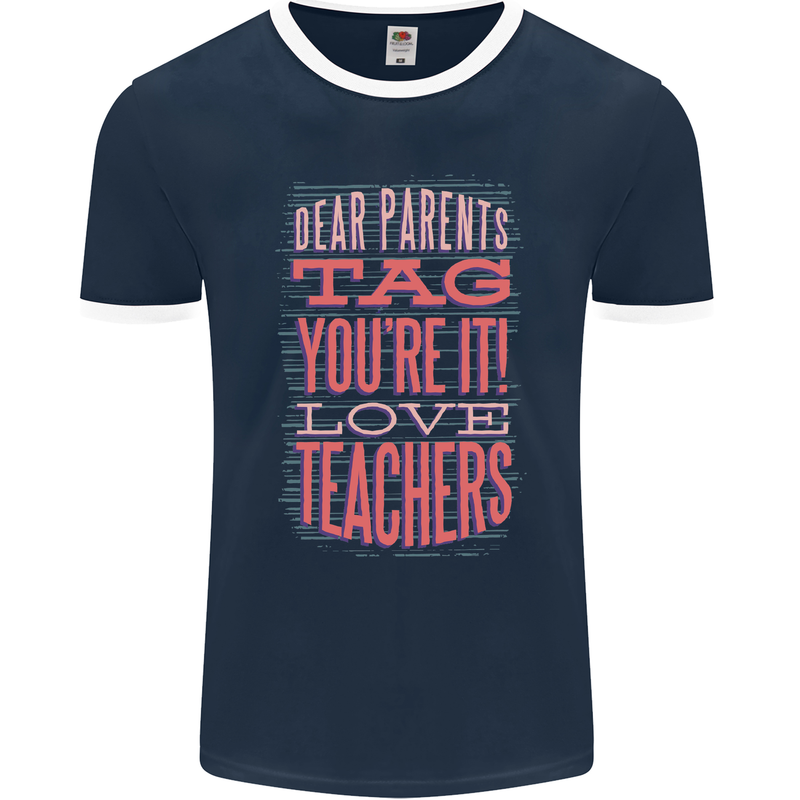 Dear Parents Funny Teacher Teaching Mens Ringer T-Shirt FotL Navy Blue/White