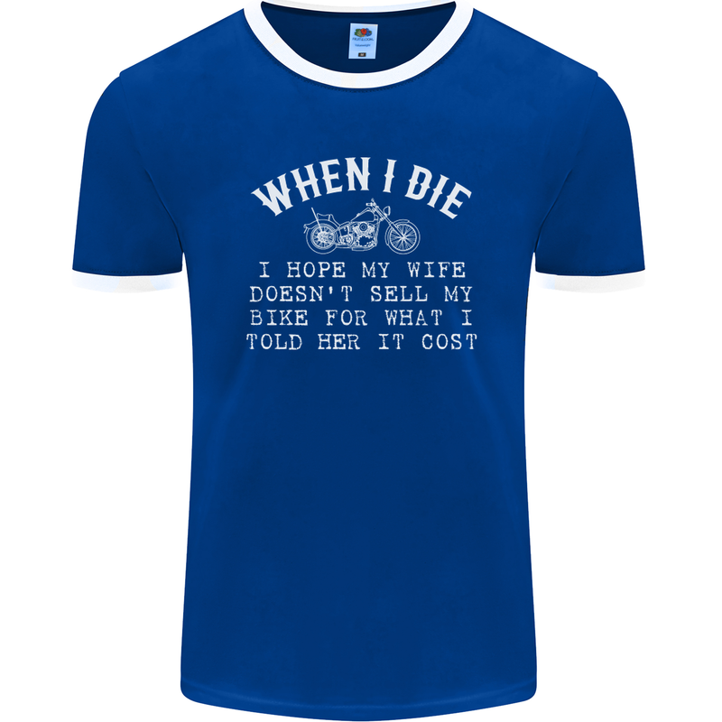 When I Die Motorbike Motorcycle Biker Mens Ringer T-Shirt FotL Royal Blue/White