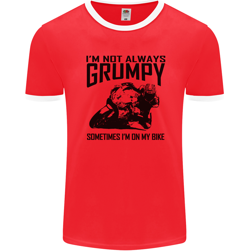 I'm Not Always Grumpy Motorbike Biker Funny Mens Ringer T-Shirt FotL Red/White