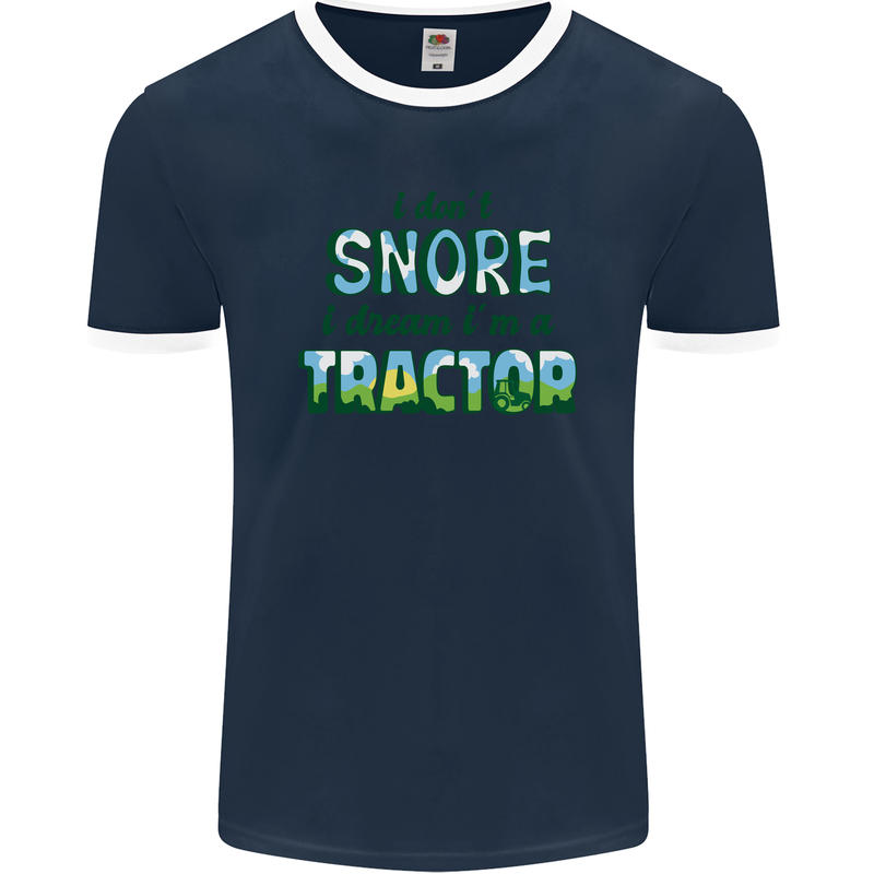 I Dont Snore I Dream Tractor Farmer Farming Mens Ringer T-Shirt FotL Navy Blue/White