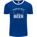 Please Fill Me Up With Beer Funny Alcohol Mens Ringer T-Shirt FotL Royal Blue/White