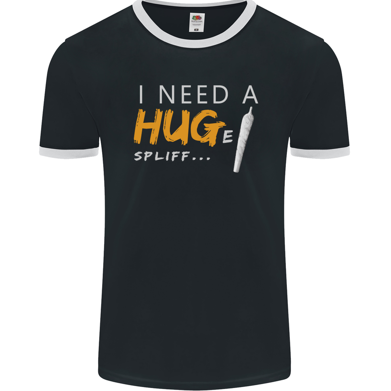 I Need a Huge Spliff Funny Weed Cannabis Mens Ringer T-Shirt FotL Black/White