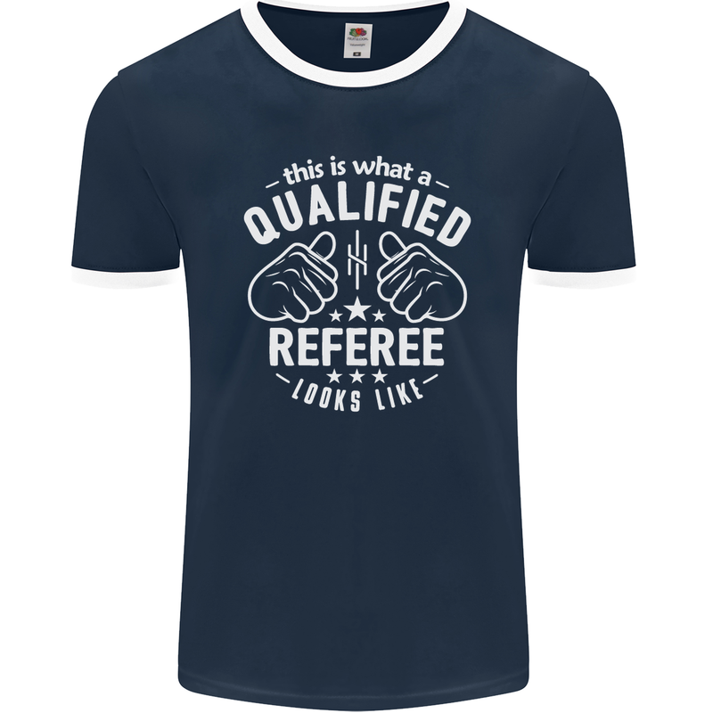 This Is What a Qualified Referee Looks Like Mens Ringer T-Shirt FotL Navy Blue/White