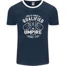 This Is What a Qualified Umpire Looks Like Mens Ringer T-Shirt FotL Navy Blue/White