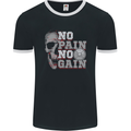 No Pain No Gain Gym Training Top Fitness Mens Ringer T-Shirt FotL Black/White