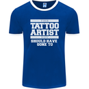 The Tattoo Artist You Should Have Gone to Mens Ringer T-Shirt FotL Royal Blue/White