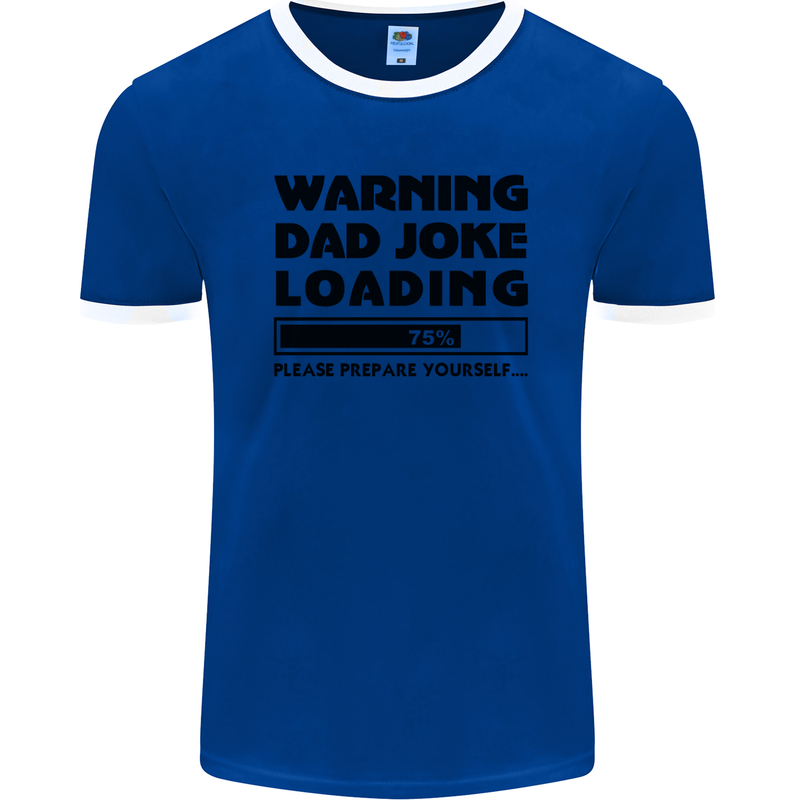 Warning Dad Joke Loading Father's Day Funny Mens Ringer T-Shirt FotL Royal Blue/White