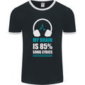 My Brain is 85% Song Lyrics Music Lover Mens Ringer T-Shirt FotL Black/White