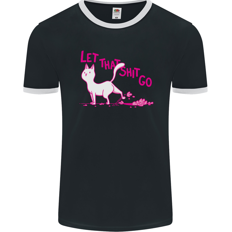 Cat Let that Sh!t Go Funny Pet Kitten Rude Mens Ringer T-Shirt FotL Black/White