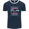 I Crash Them Too Funny Drone Pilot Mens Ringer T-Shirt FotL Navy Blue/White