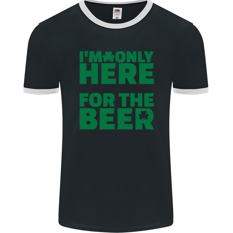 I'm Only Here for the Beer St. Patricks Day Mens Ringer T-Shirt FotL Black/White