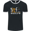 Fook It I'm Playing Golf Golfer Golfing Mens Ringer T-Shirt FotL Black/White