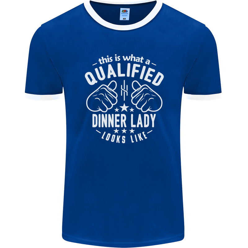 A Qualified Dinner Lady Looks Like Mens Ringer T-Shirt FotL Royal Blue/White