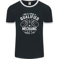 This Is What a Qualified Mechanic Looks Like Mens Ringer T-Shirt FotL Black/White