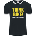 Think Bike! Cycling Biker Motorbike Bicycle Mens Ringer T-Shirt FotL Black/White