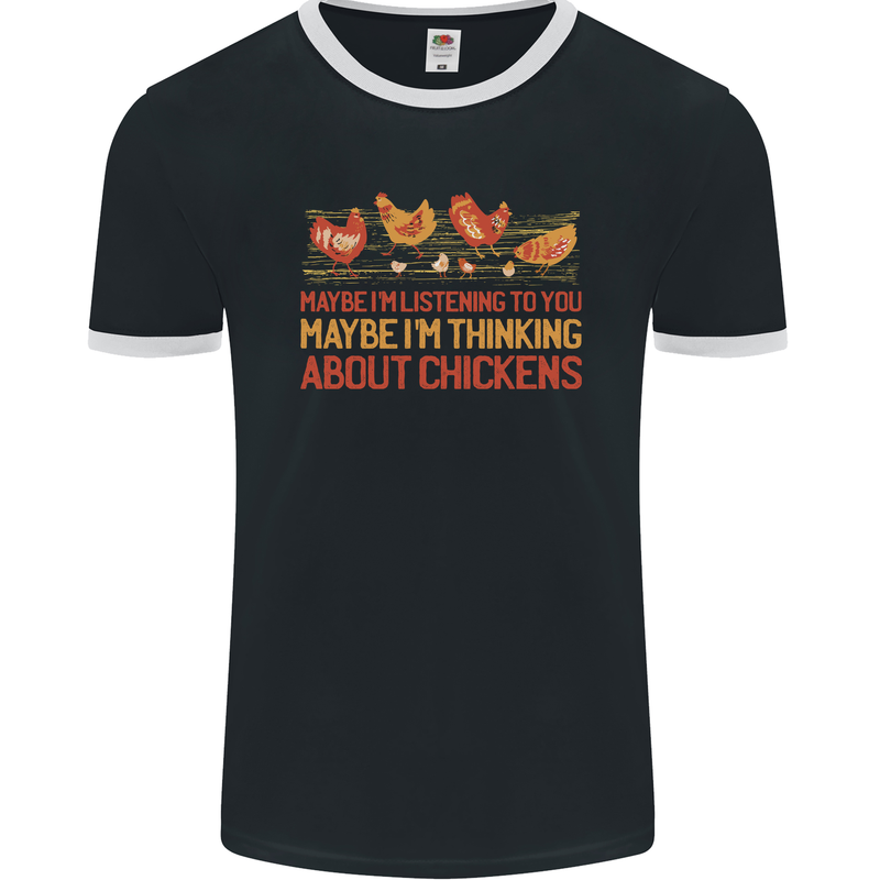 Thinking About Chickens Funny Farm Farmer Mens Ringer T-Shirt FotL Black/White