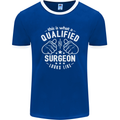 This Is What a Qualified Surgeon Looks Like Mens Ringer T-Shirt FotL Royal Blue/White