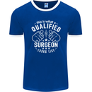 This Is What a Qualified Surgeon Looks Like Mens Ringer T-Shirt FotL Royal Blue/White