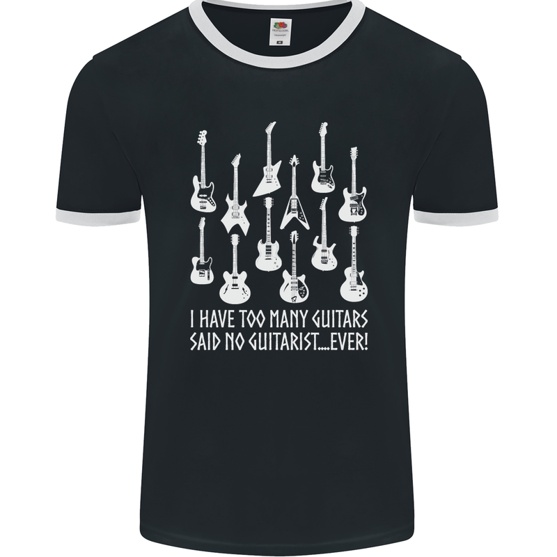 Too Many Guitars Said No Guitarist Mens Ringer T-Shirt FotL Black/White