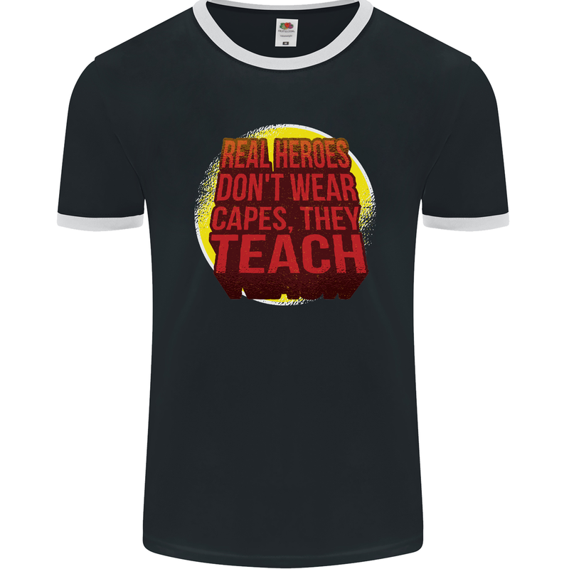 Teachers Don't Wear Capes Funny Teaching Mens Ringer T-Shirt FotL Black/White